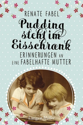 Pudding steht im Eisschrank von Fabel,  Renate