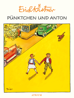 Pünktchen und Anton von Kaestner,  Erich, Trier,  Walter