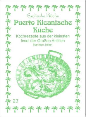 Puerto Ricanische Küche von Asfahani,  M Nader, Wagner,  Gundula, Zeitun,  Nariman