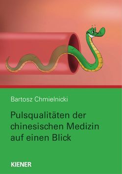 Pulsqualitäten der chinesischen Medizin auf einen Blick von Chmielnicki,  Bartosz