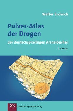 Pulver-Atlas der Drogen von Eschrich,  Walter, Scholz,  Eberhard