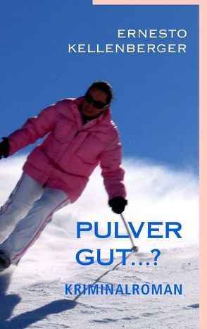 Pulver gut…? von Kellenberger,  Ernesto