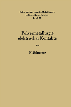 Pulvermetallurgie elektrischer Kontakte von Schreiner,  Horst