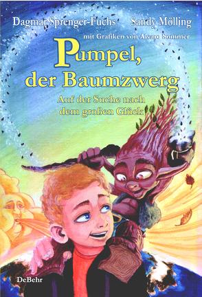 Pumpel, der Baumzwerg – Auf der Suche nach dem großen Glück von Mölling,  Sandy, Sommer,  Alvaro, Sprenger-Fuchs,  Dagmar