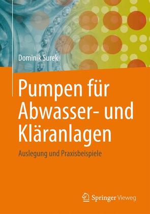 Pumpen für Abwasser- und Kläranlagen von Surek,  Dominik