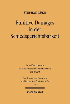 Punitive Damages in der Schiedsgerichtsbarkeit von Lüke,  Stephan