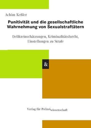 Punitivität und die gesellschaftliche Wahrnehmung von Sexualstraftätern von Kessler,  Achim