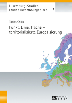 Punkt, Linie, Fläche – territorialisierte Europäisierung von Chilla,  Tobias