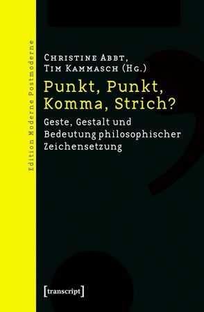 Punkt, Punkt, Komma, Strich? von Abbt,  Christine, Kammasch,  Tim