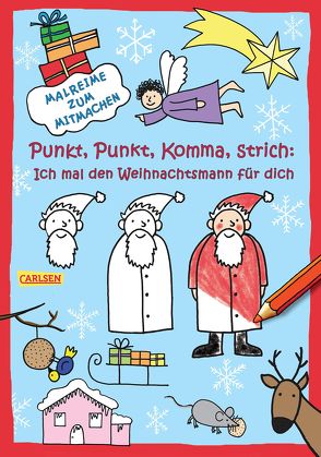 Punkt, Punkt, Komma, Strich: Ich mal den Weihnachtsmann für dich von Mensing,  Katja, Sörensen,  Imke