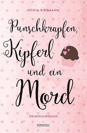 Punschkrapfen, Kipferl und ein Mord von Birgmann,  Sonja