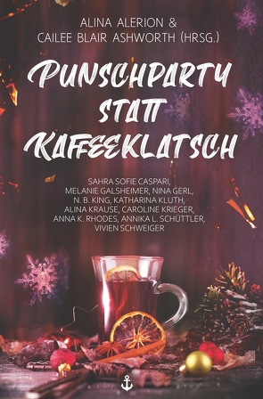 Punschparty statt Kaffeeklatsch von Alerion,  Alina, Ashworth,  Cailee Blair