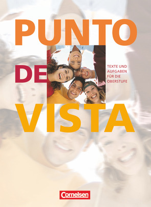 Punto de vista – Spanisch für die Oberstufe – Ausgabe 2006 – B1 von Escárate López,  Luis M., Steveker,  Wolfgang, Vences,  Ursula, Wlasak-Feik,  Christine