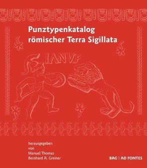 Punztypenkatalog römischer Terra Sigillata / Punztypenkatalog Lieferung 1: Rheinzabern I von Greiner,  Bernhard A, Thomas,  Manuel