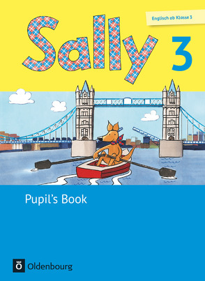 Sally – Englisch ab Klasse 3 – Allgemeine Ausgabe 2014 – 3. Schuljahr von Bredenbröcker,  Martina, Brune,  Jasmin, Elsner,  Daniela, Gleich,  Barbara, Gleixner-Weyrauch,  Stefanie, Gutwerk,  Simone, Lugauer,  Marion, Schwarz,  Sabine, Spangenberg,  Anke