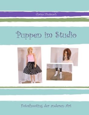 Puppen im Studio von Hindenach,  Clarissa