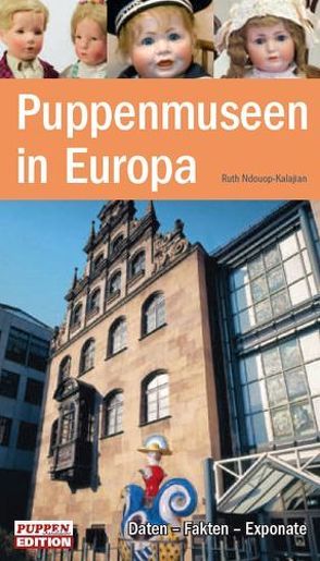 Puppenmuseen in Europa von Ndouop-Kalajian,  Ruth