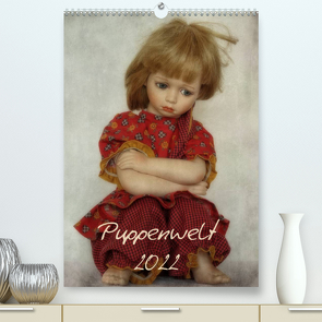 Puppenwelt 2022 (Premium, hochwertiger DIN A2 Wandkalender 2022, Kunstdruck in Hochglanz) von Arnold,  Hernegger