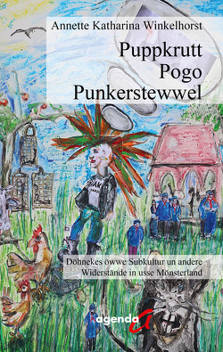 Puppkrutt, Pogo, Punkerstewwel von Winkelhorst,  Annette Katharina