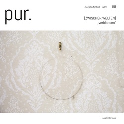 pur. magazin für bild + wort [#8] von Barfuss,  Judith