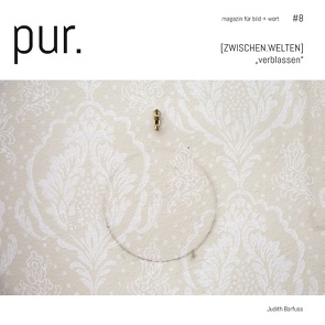 pur. magazin für bild + wort [#8] von Barfuss,  Judith