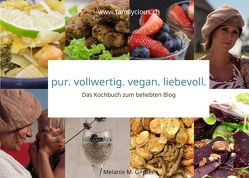 pur. vollwertig. vegan. liebevoll.  von Gerber,  Melanie M.