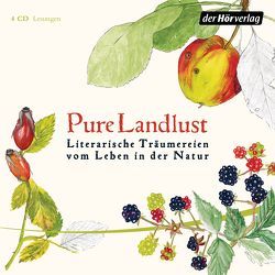 Pure Landlust von Andersen,  Hans Christian, Busch,  Wilhelm, Christ,  Lena, Emerson,  Ralph Waldo, Goethe,  Johann Wolfgang von, Hahn,  Ulla, Hesse,  Hermann, Hofmannsthal,  Hugo von, Johansen,  Hanna, Kaestner,  Erich, Kammerer,  Ernst, Kaschnitz,  Marie Luise, Mann,  Thomas, Mues,  Wanja, Musil,  Robert, Ringelnatz,  Joachim, Roth,  Joseph, Storm,  Theodor, Striesow,  Devid, Thoreau,  Henry David, Tucholsky,  Kurt, Twain,  Mark, Voß,  Johann Heinrich, Walser,  Robert, Waschke,  Mark, Wilkening,  Stefan, Wunder,  Dietmar, Zuckmayer,  Carl, Zweig,  Stefan