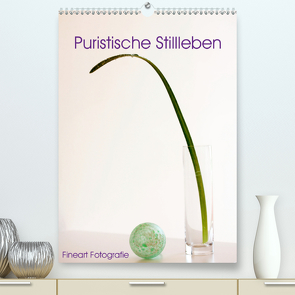 Puristische Stillleben – Fineart Fotographie (Premium, hochwertiger DIN A2 Wandkalender 2021, Kunstdruck in Hochglanz) von Marten,  Martina