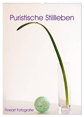 Puristische Stillleben – Fineart Fotographie (Wandkalender 2024 DIN A2 hoch), CALVENDO Monatskalender von Marten,  Martina