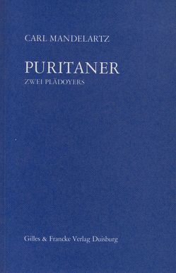 Puritaner. Ein Plädoyer / Puritaner. Ein Plädoyer von Mandelartz,  Carl