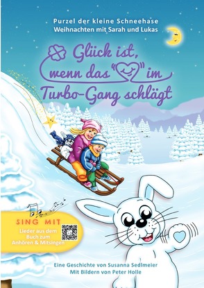 Purzel der kleine Schneehase / Glück ist, wenn das Herz im Turbo-Gang schlägt von Holle,  Peter, Sedlmeier,  Susanna