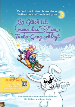 Purzel der kleine Schneehase / Glück ist, wenn das Herz im Turbo-Gang schlägt von Holle,  Peter, Sedlmeier,  Susanna