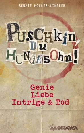 Puschkin, du Hundesohn von Moller-Linsler,  Renate