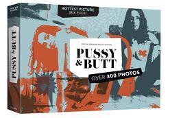 PUSSY & BUTT – Special Premium Photo Edition von Angel,  Joanna, Krider,  Chas Ray, Naz,  Dave, Novak,  Mark, Paramonov,  Mikhail, Randall,  Holly, Sands,  T., Veller,  Tom