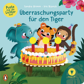 Puste mal die Lichter aus! – Überraschungsparty für den Tiger von Blanck,  Iris, Grimm,  Sandra