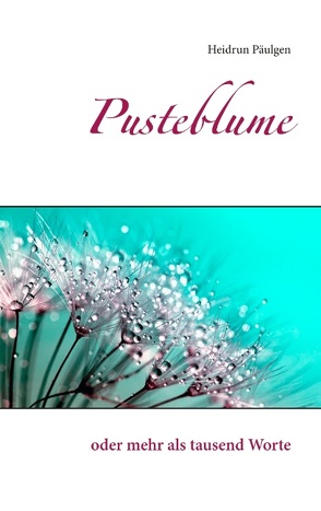 Pusteblume von Päulgen,  Heidrun