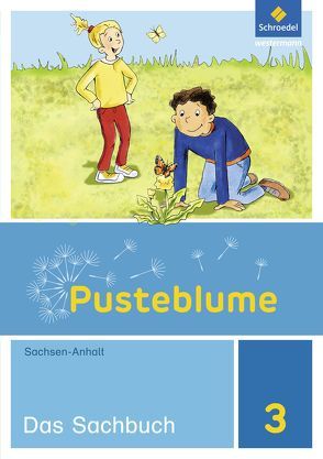 Pusteblume. Sachunterricht – Ausgabe 2017 für Sachsen-Anhalt von Bricks,  Wolfgang, Bütow,  Heike, Gless,  Anett