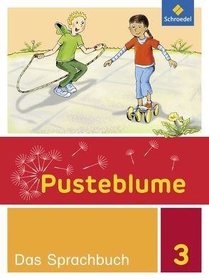 Pusteblume. Das Sprachbuch – Allgemeine Ausgabe 2015 von Jahn,  Christel, Kunsch,  Wolfgang, Menzel,  Wolfgang, Schnepf,  Elke, Schoeler,  Udo, Schulz,  Brigitte, Schulz,  Christina, Stach-Partzsch,  Sabine, Vau,  Katja