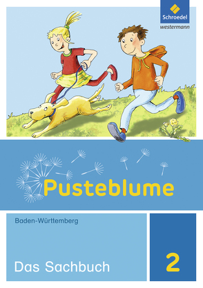 Pusteblume. Sachunterricht – Ausgabe 2016 für Baden-Württemberg von Bidlingmeier,  Heike, Diersch,  Thorsten, Djuga,  Georg, Hiestand,  Christa, Kanzler,  Eberhard, Kundmüller,  Klaus, Schmidt,  Hans-Joachim, Stengel,  Karin