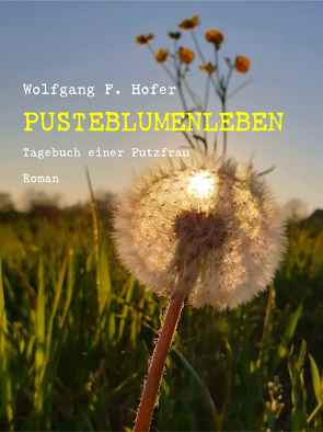 Pusteblumenleben von Hofer,  Susanne E., Hofer,  Wolfgang F., Krompaß,  Markus