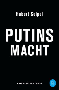 Putins Macht von Seipel,  Hubert