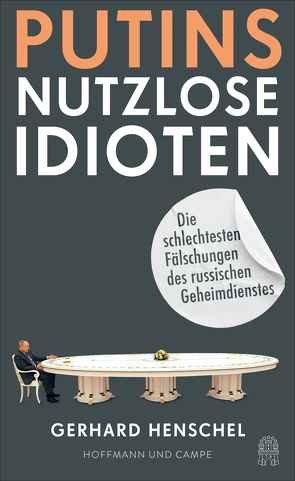 Putins nutzlose Idioten von Henschel,  Gerhard