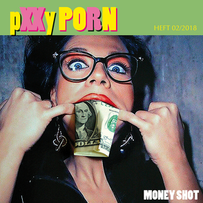 pXXy Porn – 02 / 2018 – Money Shot von Gilz,  Roman