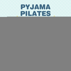 Pyjama-Pilates von Fischer,  Simone, Mankin,  Maria, Tomljanovic,  Maja