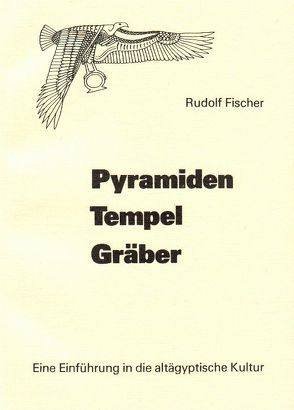 Pyramiden, Tempel, Gräber von Fischer,  Rudolf