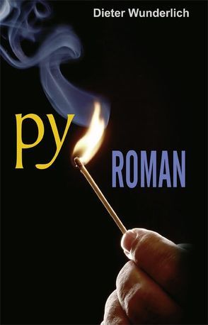 Pyroman von Kurz,  Peter, Mueller,  Thomas, Wunderlich,  Dieter