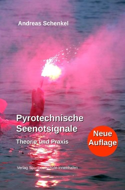 Pyrotechnische Seenotsignale von Schenkel,  Andreas