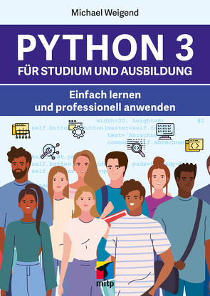 Python 3 für Studium und Ausbildung von Weigend,  Michael