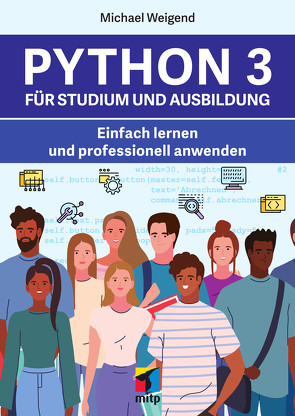 Python 3 für Studium und Ausbildung von Weigend,  Michael