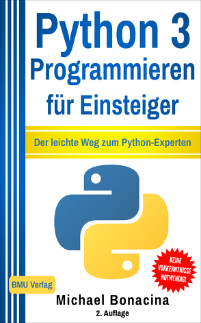 Python 3 Programmieren für Einsteiger von Bonacina,  Michael